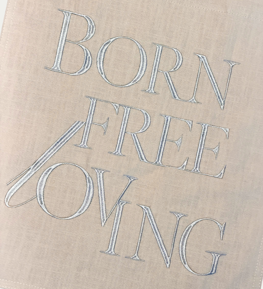 Plain Stationery | Born Free, Loving Embroidered Tote Bag