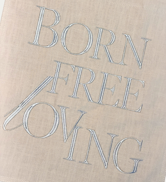 Plain Stationery | Born Free, Loving Embroidered Tote Bag